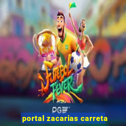 portal zacarias carreta